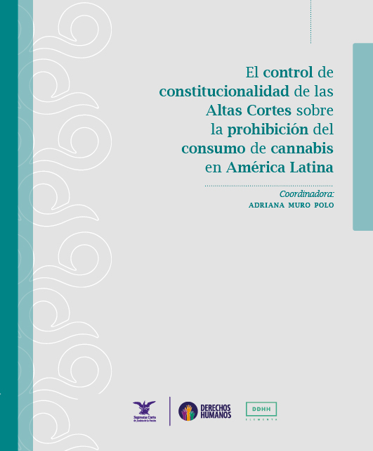 El control de constitucionalidad de las Altas Cortes sobre la prohibición del consumo de cannabis en A.L