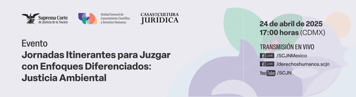 Evento Jornadas Itinerantes para Juzgar con Enfoques Diferenciados: Justicia Ambiental 
