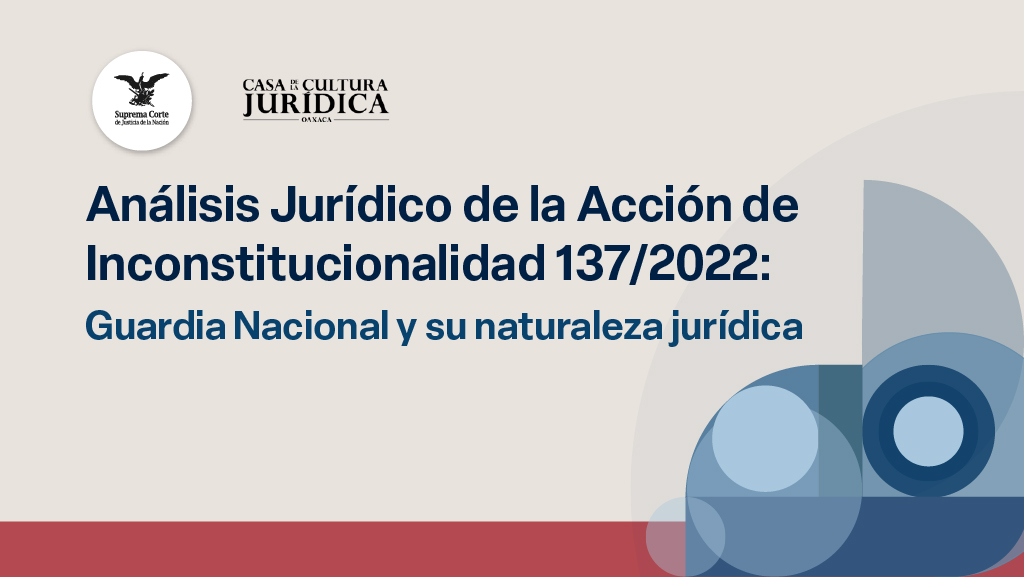 Análisis Jurídico de la Acción de Inconstitucionalidad 137/2022