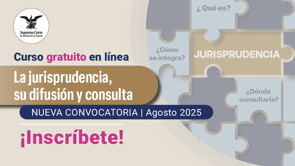 Curso en línea. La Jurisprudencia, su Difusión y Consulta