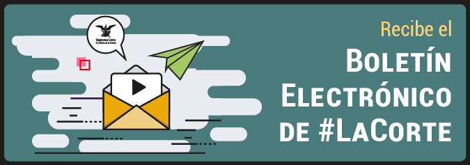 Recibe el Boletín Electrónico SCJN