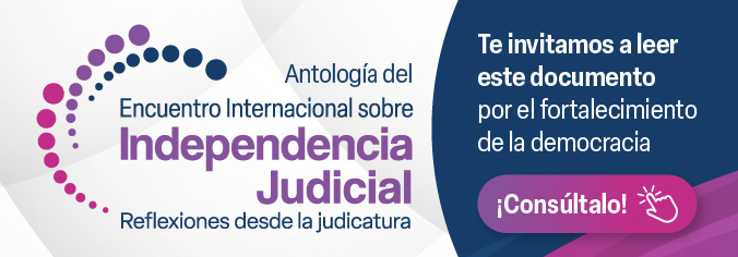 Antología del Encuentro Internacional sobre Independencia Judicial 