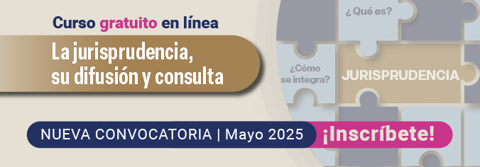 Curso en línea. La Jurisprudencia, su Difusión y Consulta