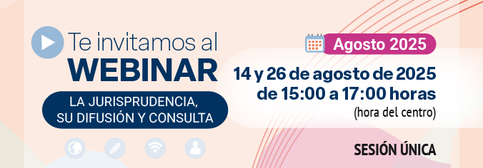 Webinar. La jurisprudencia, su difusión y consulta