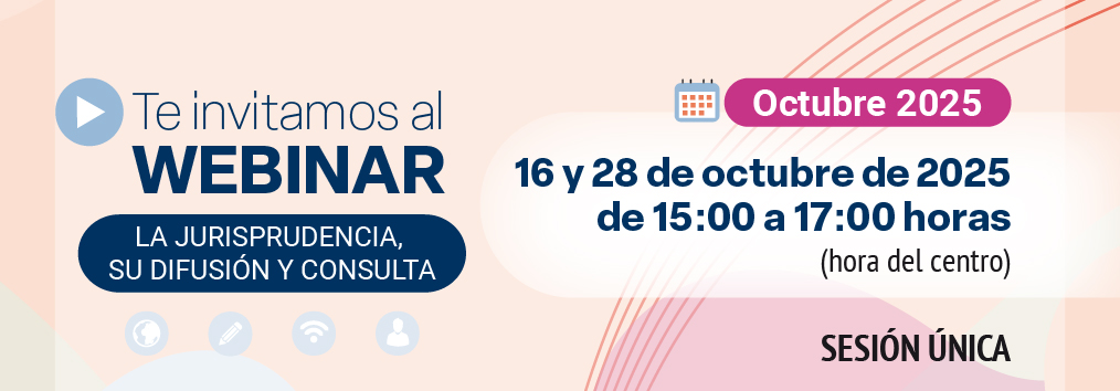 Webinar. La jurisprudencia, su difusión y consulta