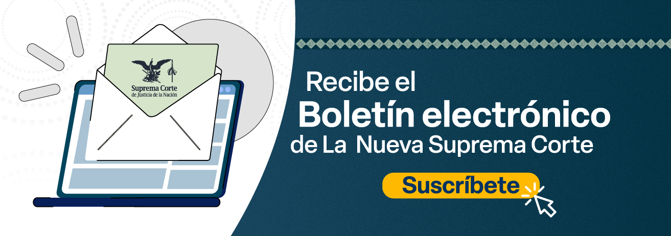Boletín Electrónico de la nueva Suprema Corte de Justicia de la Nación