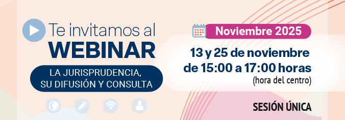 Webinar. La jurisprudencia, su difusión y consulta