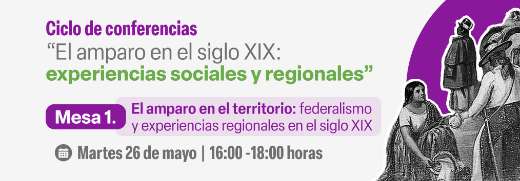 El amparo en el siglo XIX. Mesa 1. El amparo en el territorio