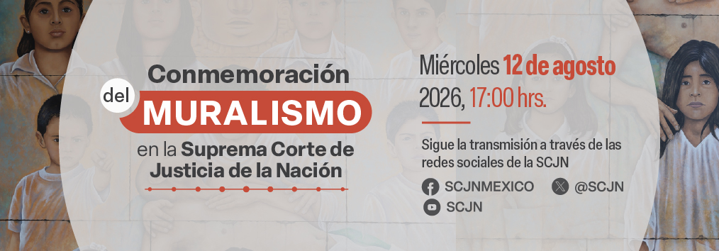 Conmemoración del muralismo en la Suprema Corte de Justicia de la Nación
