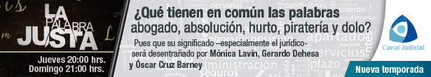 La palabra justa. Jueves 20 hrs., domingo 21 hrs., por Canal Judicial.