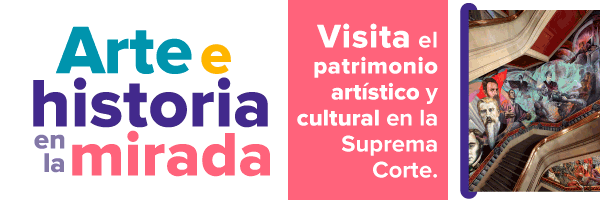 Conoce en línea el patrimonio artístico y cultural de la Suprema Corte