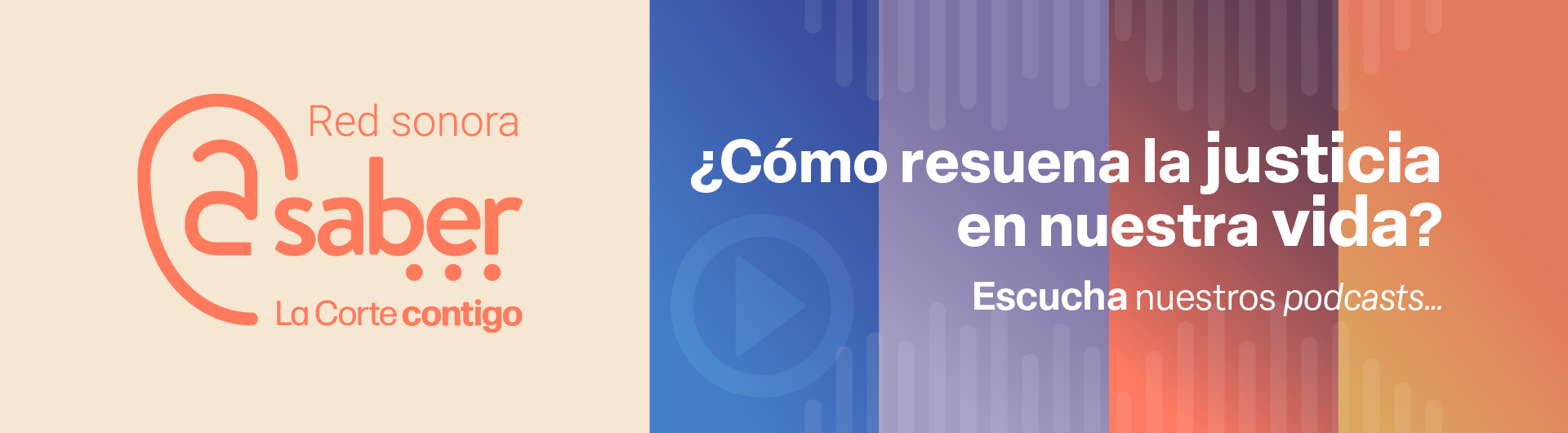Red sonora A saber, ¿Cómo resuena la justicia en nuestra vida? Escucha nuestros podcasts 
